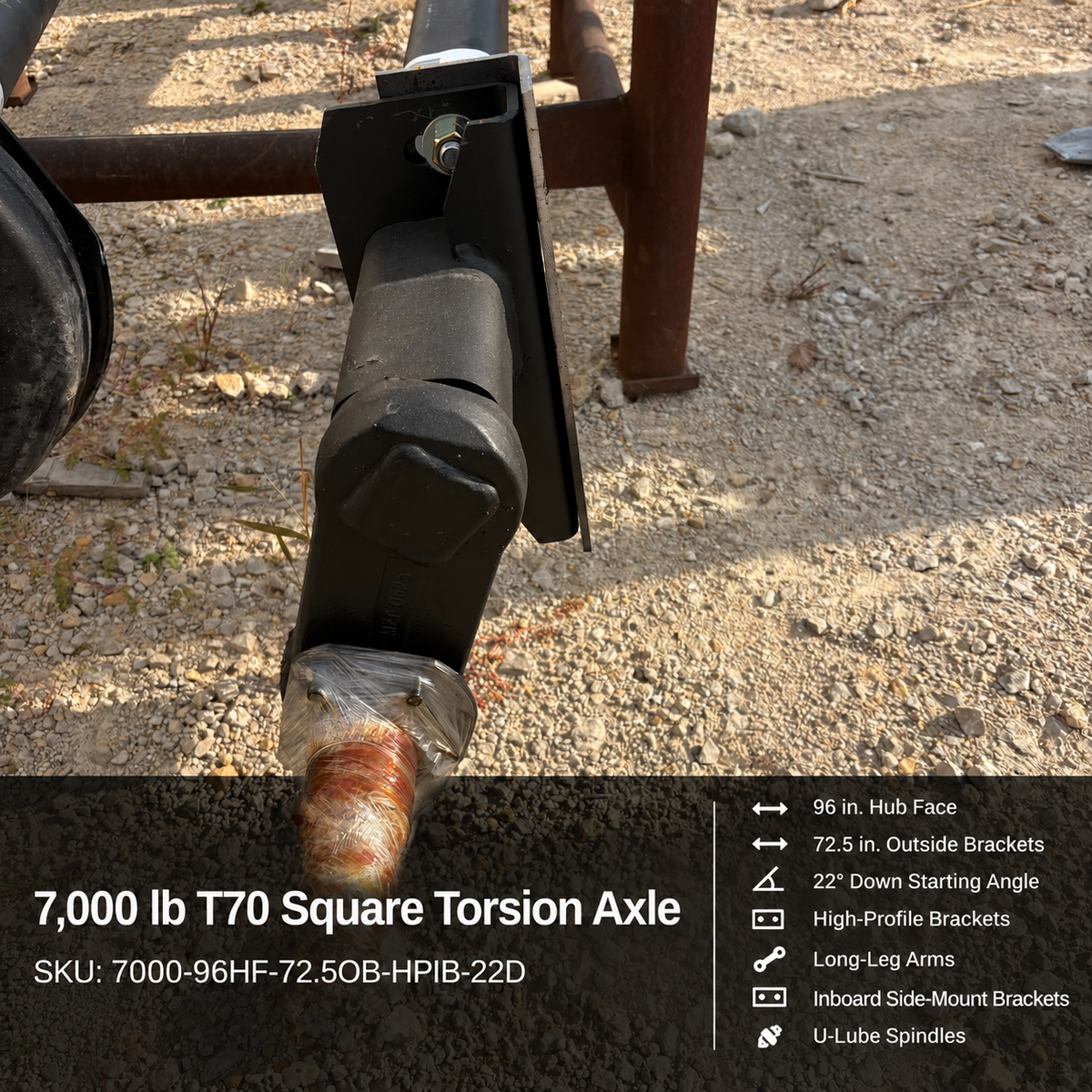 7,000 lb T70 Square Torsion Axle – 96" Hub Face, 72.5" O/B, 22° Down (7000-96HF-72.5OB-HPIB-22D)