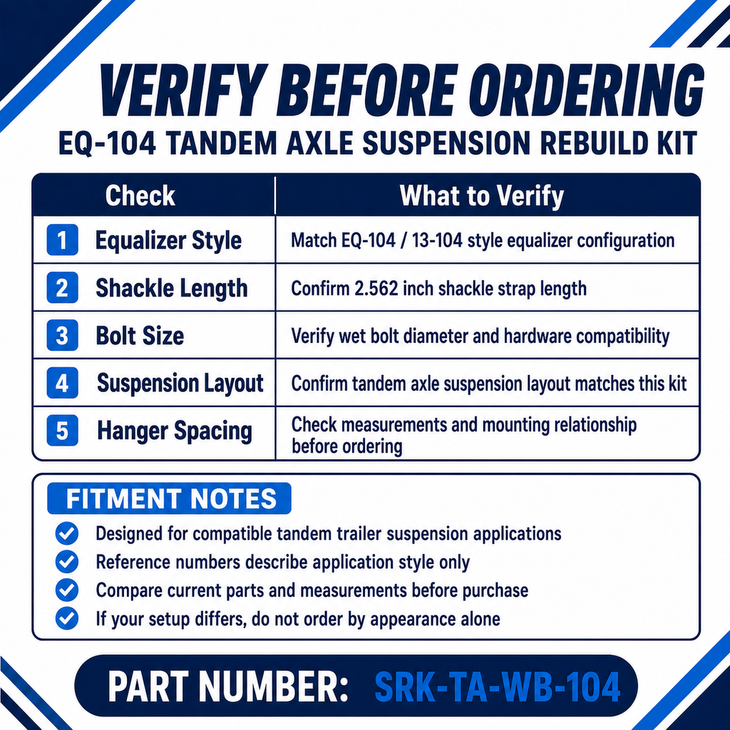 Tandem Rebuild Kit, Wet Bolts, 2.562 Shackle Straps, Eq-104, Nylon Bushings (SRK-TA-WB-104)